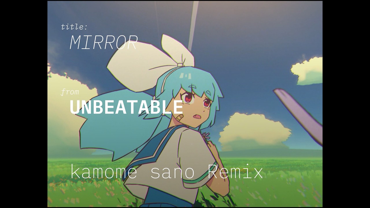 MIRROR (kamome sano Remix) | UNBEATABLE