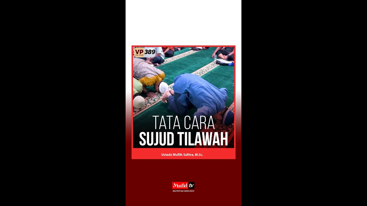 VP0389 | Tata Cara Sujud Tilawah | Muflih Safitra, M.Sc. [2023/1445]