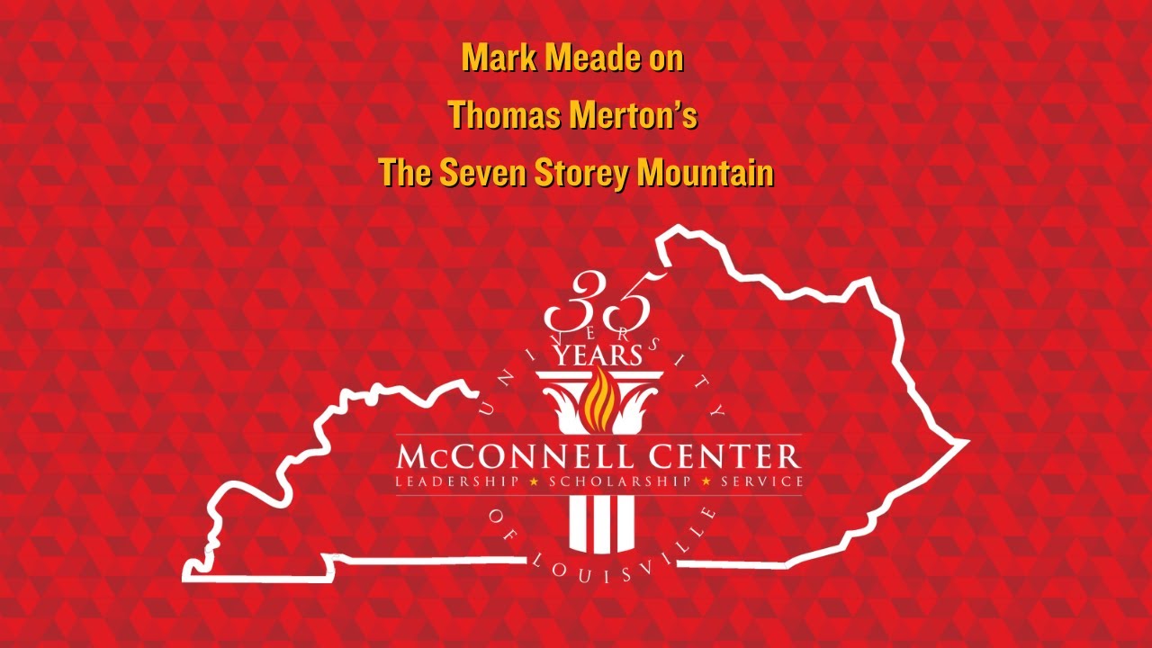 Why You Should Read Thomas Merton's The Seven Storey Mountain | Mark Meade