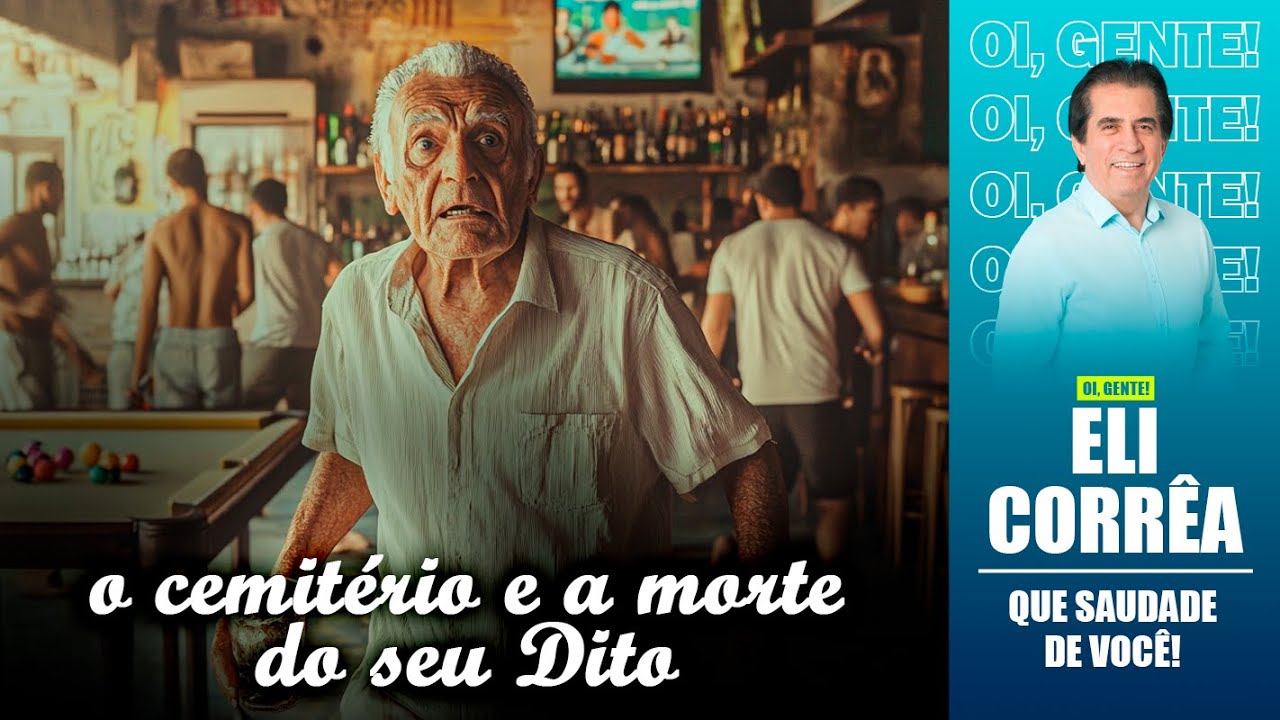 O cemitério e a morte do seu Dito | Eli Corrêa Oficial |