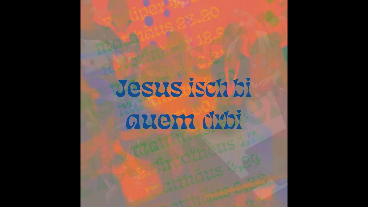 Jesus isch bi auem drbi - Lyrics Video