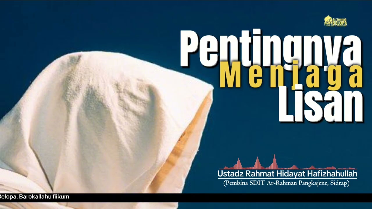 Pentingnya menjaga lisan ustadz Rahmat Hidayat Hafizhahullah 