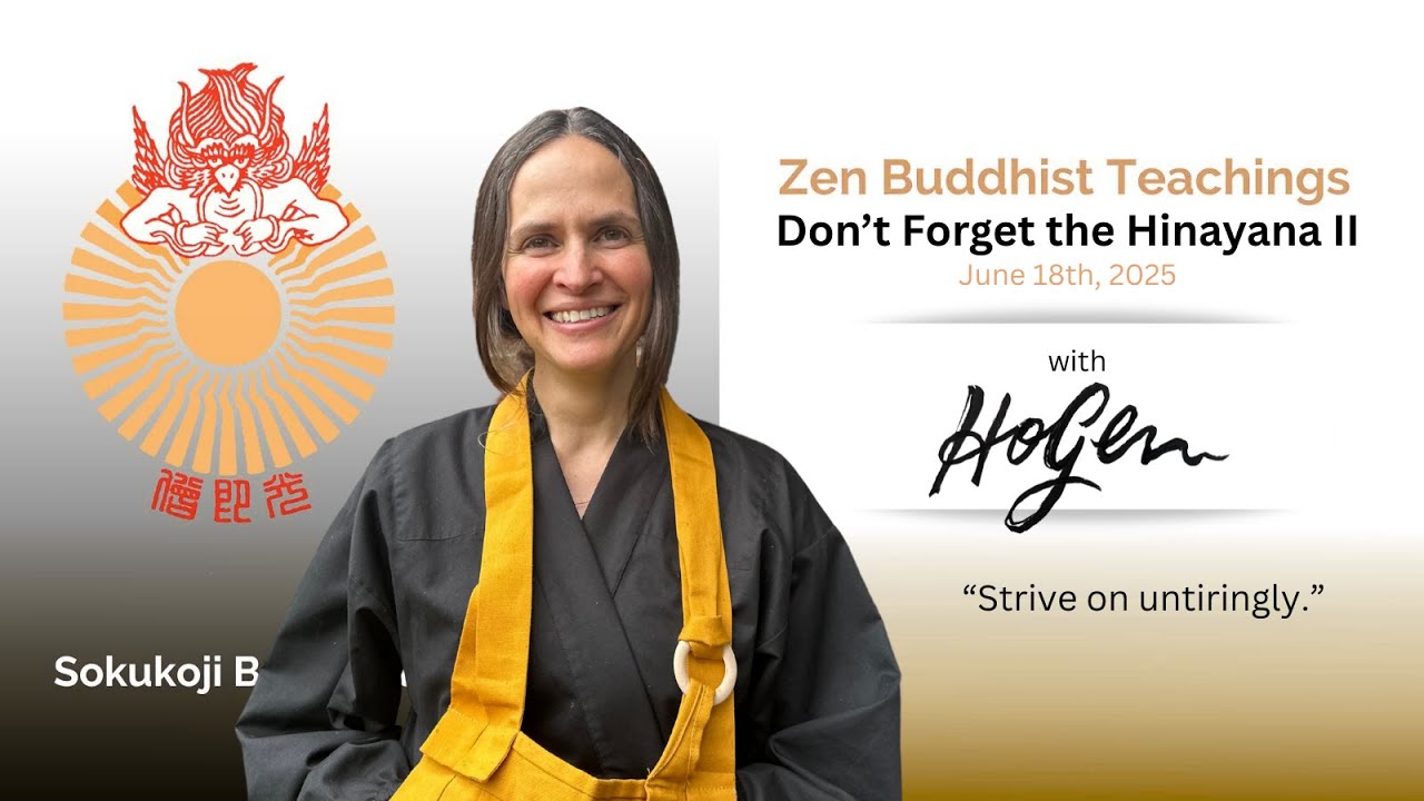 Don't Forget the Hinayana II - 6/18/25 by HoGen - SokukoJi.org