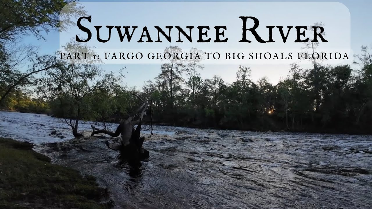 Suwannee River part 1: Fargo to Big Shoals