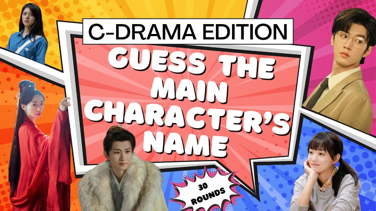 Guess the C-Drama Main Character's Name | 30-Round Challenge for True C-Drama Fans
