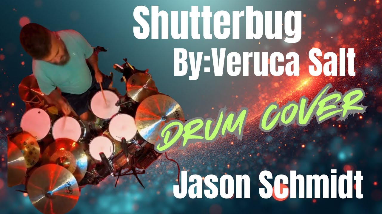 Shutterbug By Veruca Salt DRUM COVER By: Jason Schmidt