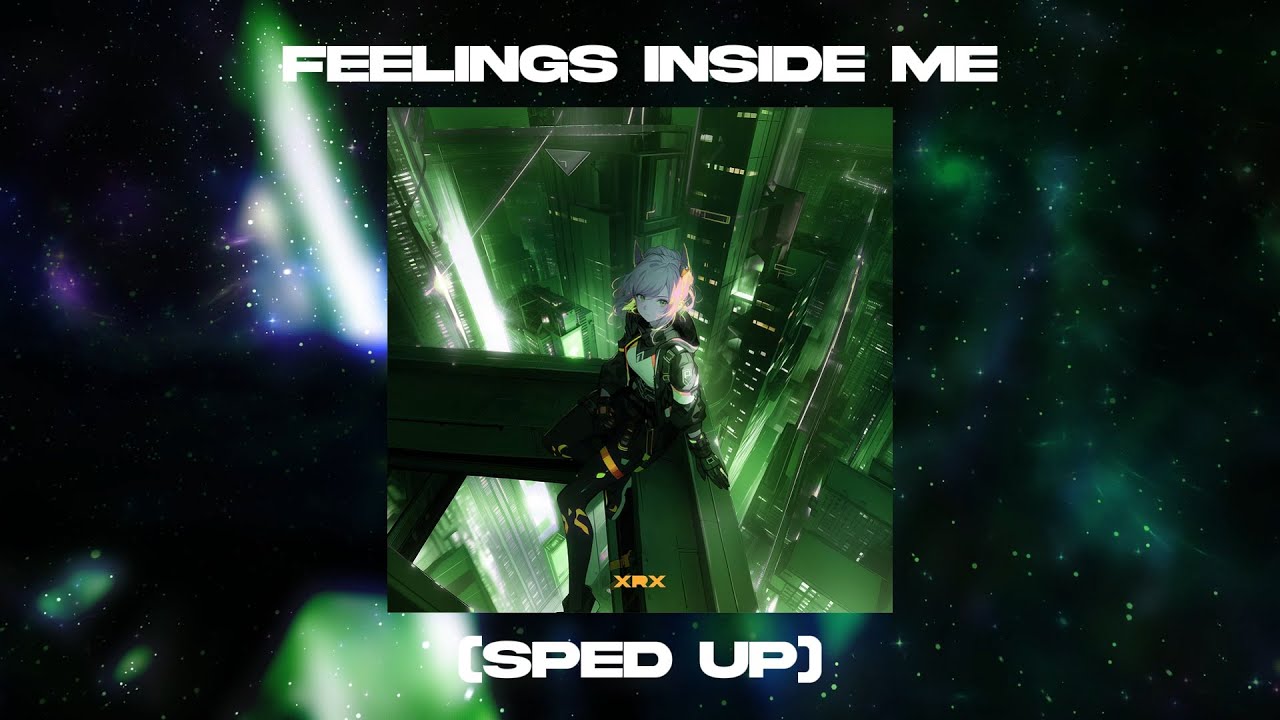 XRX - Feelings Inside Me (Sped Up)