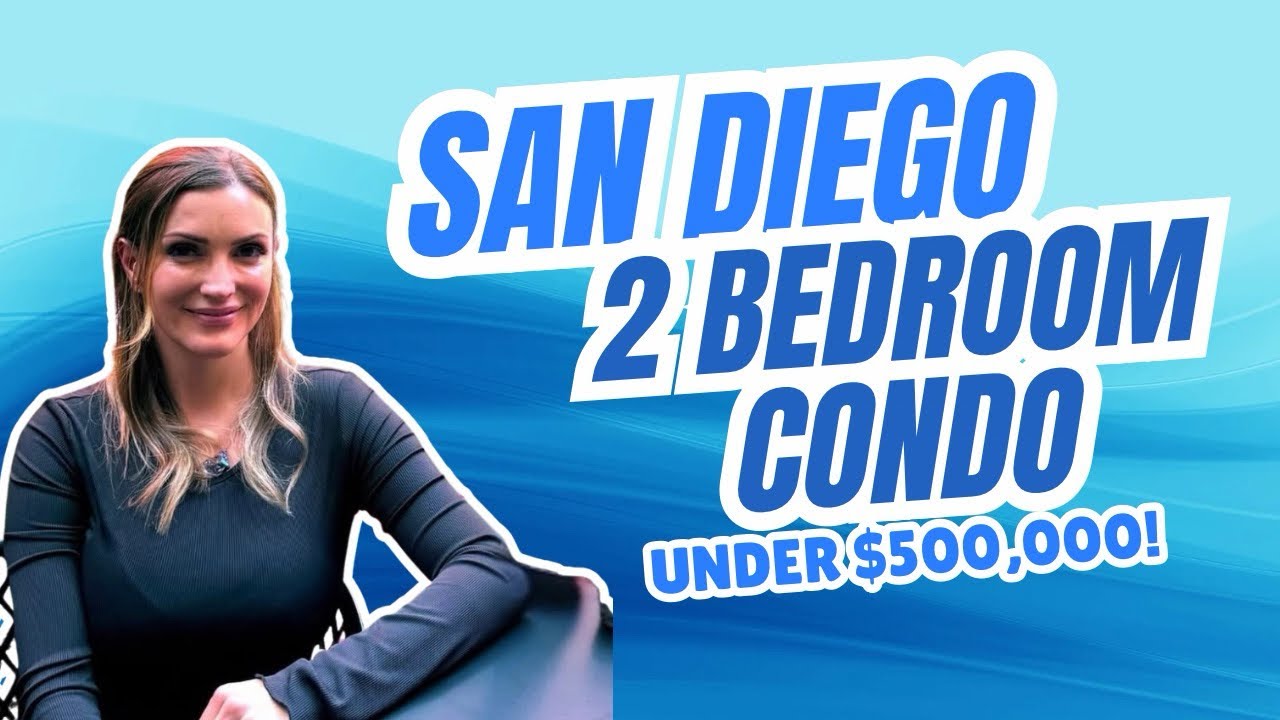 2 Bedroom Condo in San Diego Under $500,000!!!