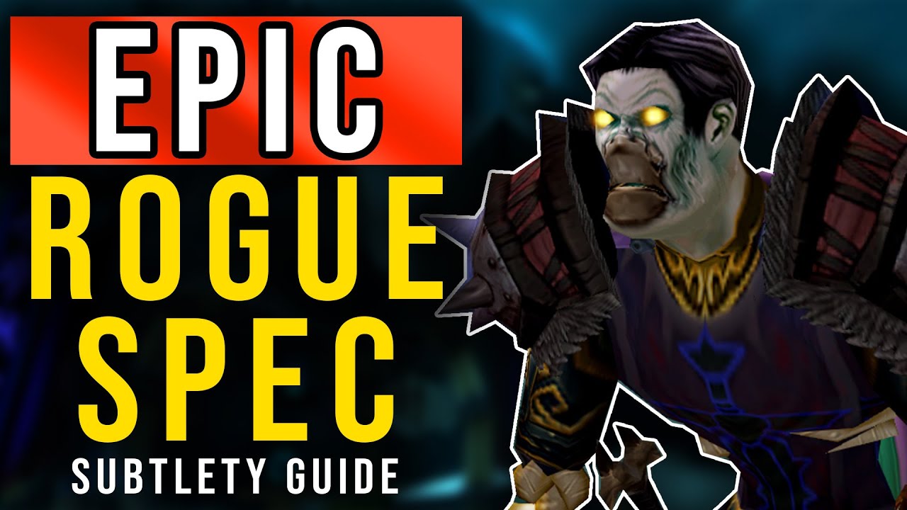 Subtlety Support Rogue PVE Guide - WotLK Classic