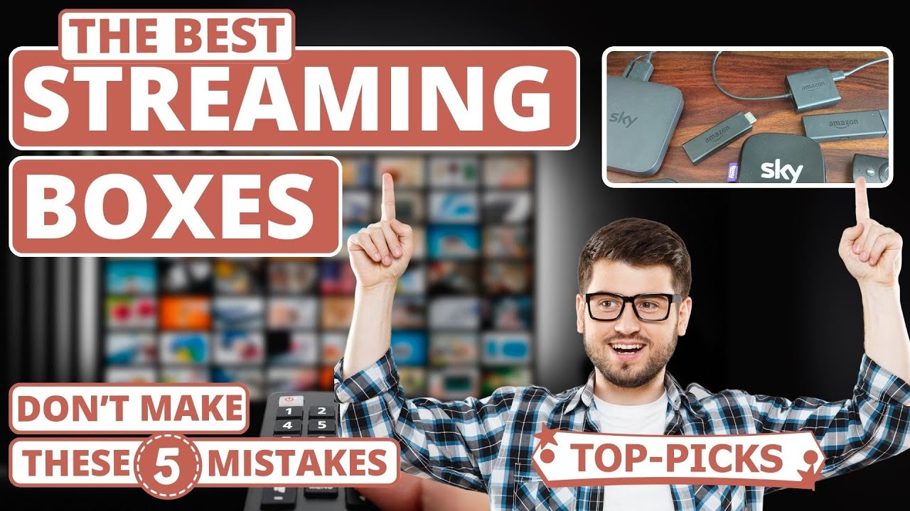 Best Streaming Box - 5 Buying Mistakes