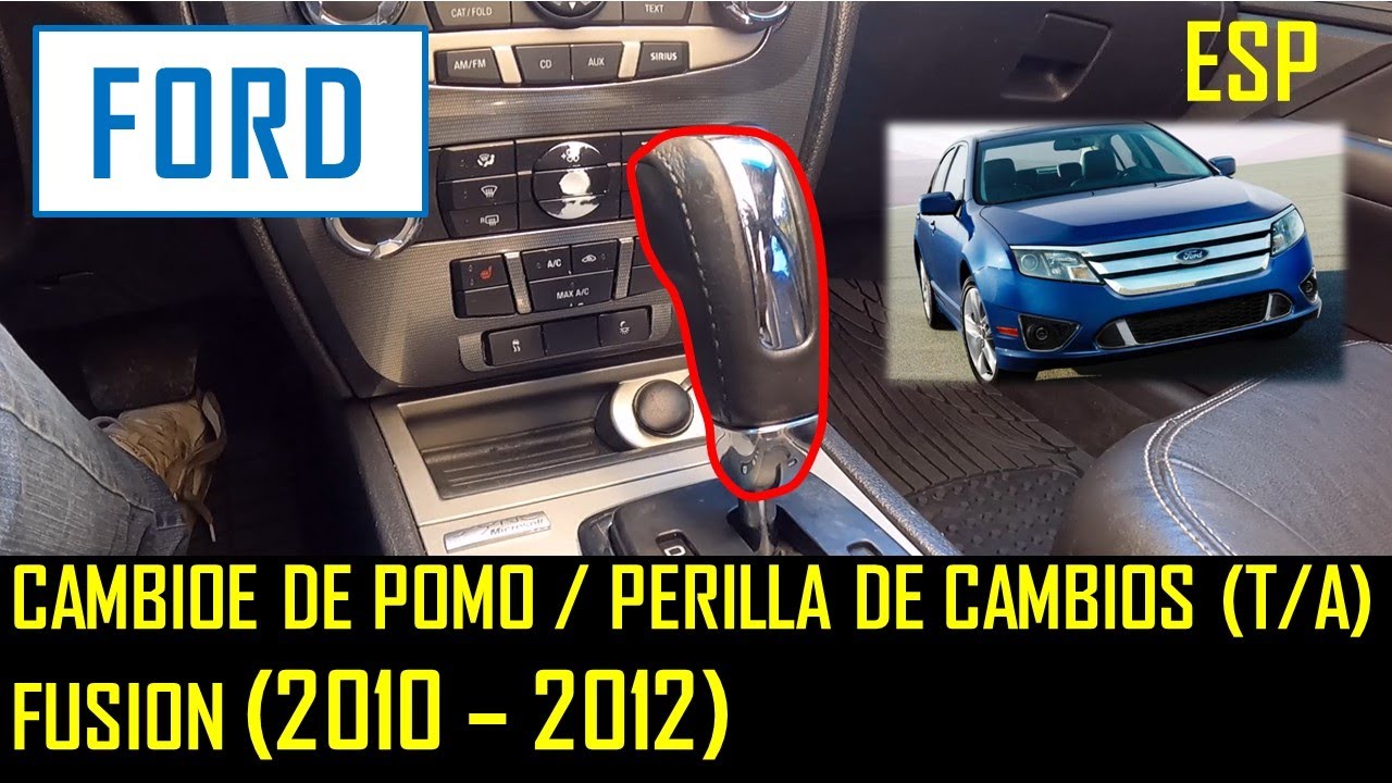 Cambio de Perilla o Pomo de Palanca de Cambios - Ford Fusion (2010 - 2012)