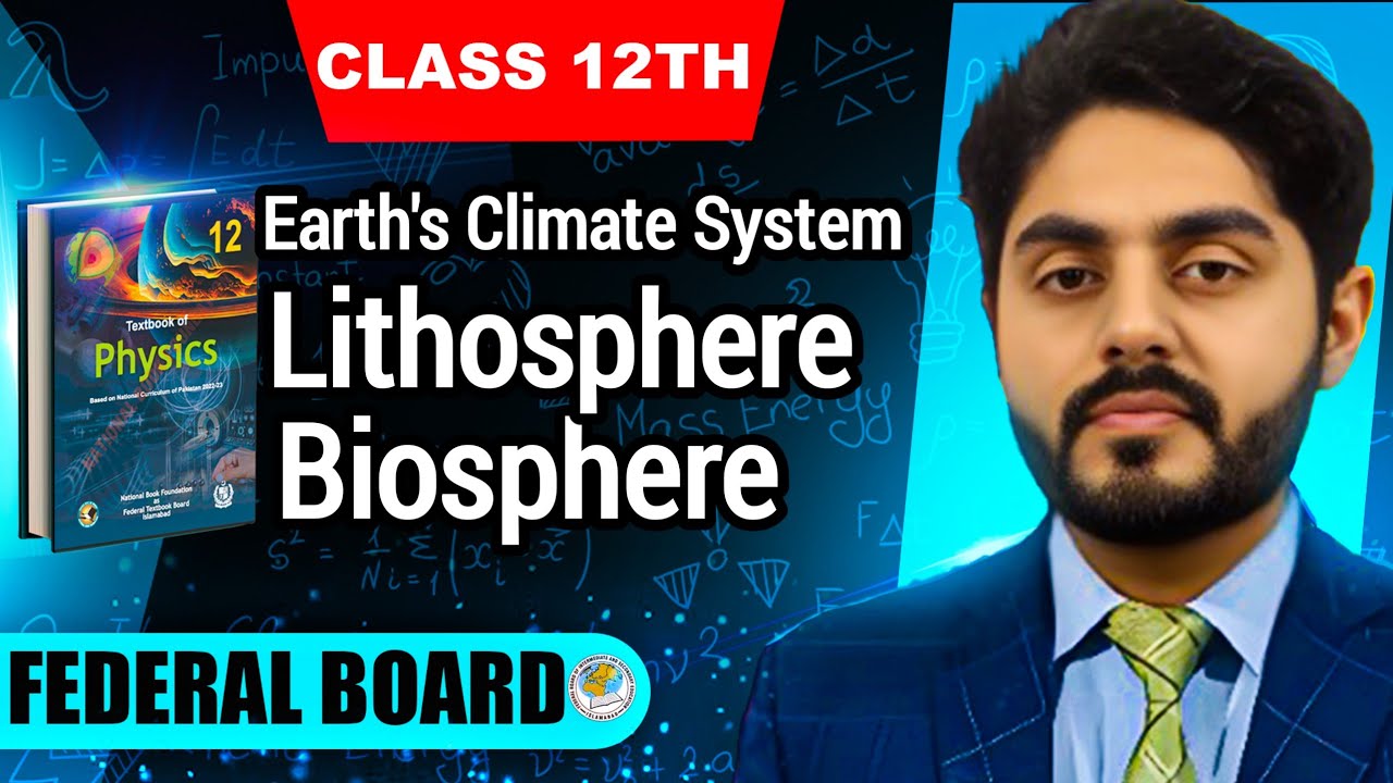 Earths climate system || Lithosphere || Biosphere || 12th class physics || NBF || By Atif Ahmed 