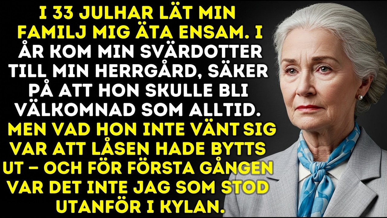 Efter 33 jular ensam kom min svärdotter till min herrgård—men hon blev utelåst.