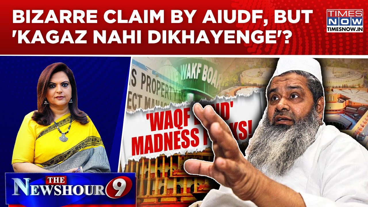 Badruddin Ajmal Claims 'Sansad Belongs To Waqf', Cong-SP Echo AIUDF Chief, Where's Proof? Newshour