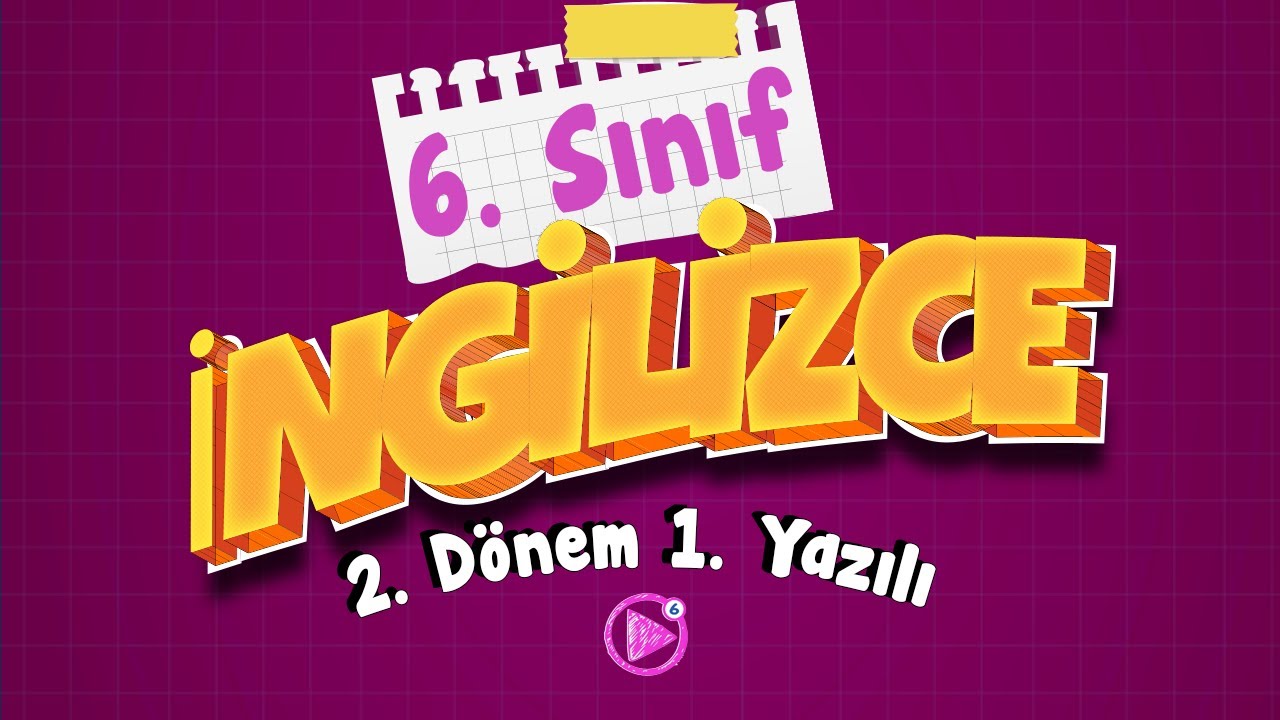 6. Sınıf İngilizce  2. Dönem 1. Yazılı Çalışması