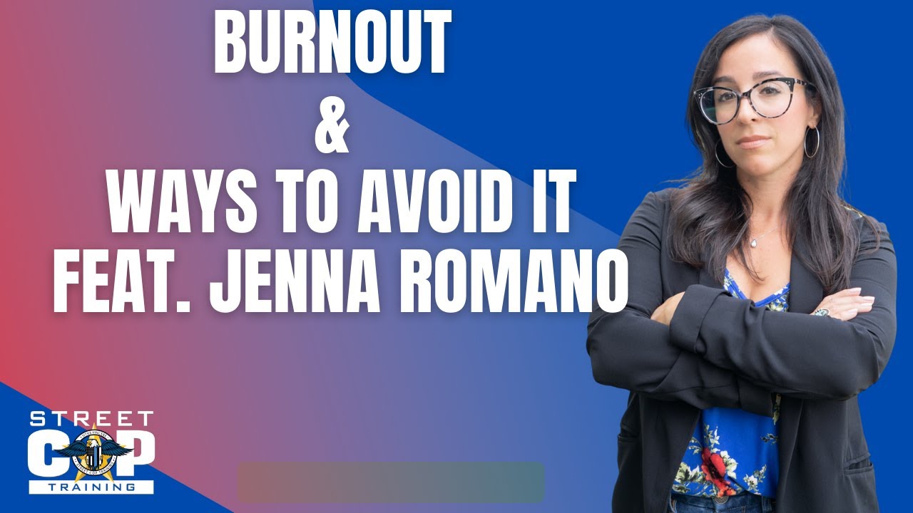 Street Cop Podcast #64 Burnout feat. Jenna Romano