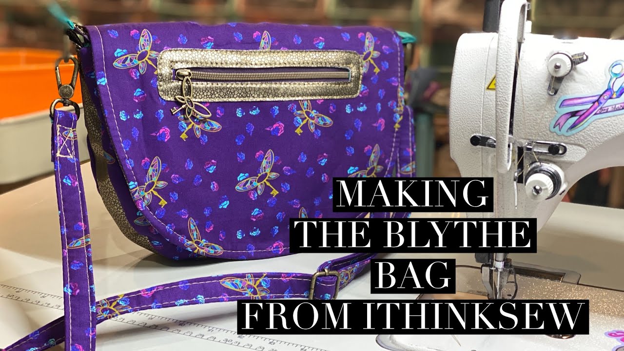 Making the Blythe Bag by iThinkSew - Confident Beginner Friendly!