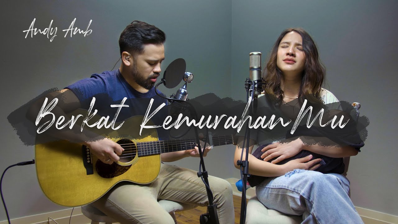 Berkat kemurahanMu (Cover) By Andy Ambarita