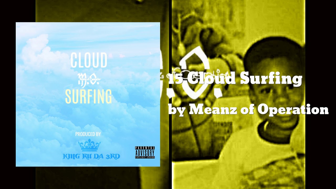 15 Cloud Surfing ft King Ru Da 3rd - Meanz of Operation