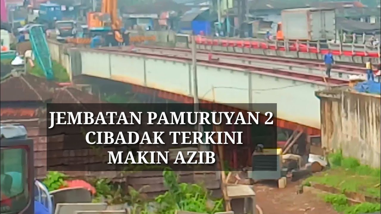 JEMBATAN PAMURUYAN 2 TERKINI AZIB