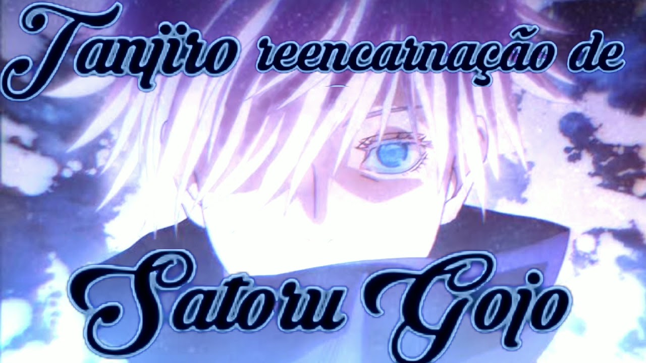 E se Tanjiro fosse a Reencarnação do Satoru Gojo. Cap 03