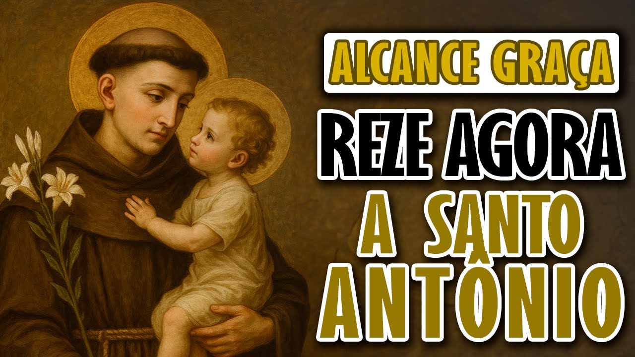 ORAÇÃO DE SANTO ANTÔNIO PARA ALCANÇAR UMA GRAÇA