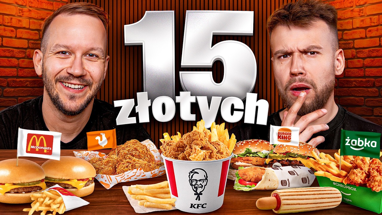 JAKI FAST-FOOD ZA 15 ZŁOTYCH JEST NAJLEPSZY?