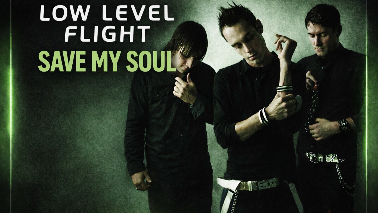 Low Level Flight - Save My Soul [HQ Audio]