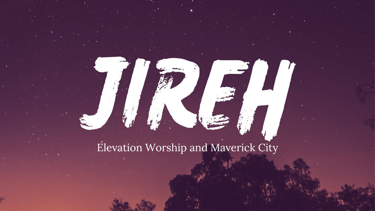 Jireh - Elevation Worship & Maverick City (Lyrics)