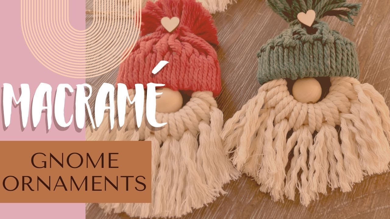 MACRAME GNOME ORNAMENTS  | GNOMO NAVIDEÑO 🎅🏼🎄