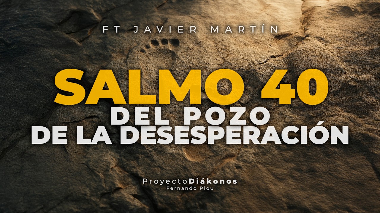Del pozo de la desesperación (Salmo 40)