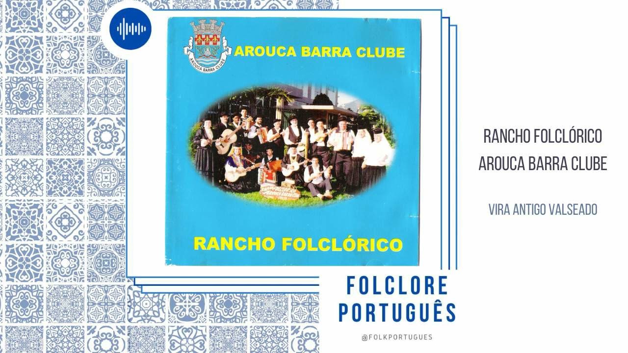 Rancho Folclórico Arouca Barra Clube - Vira Antigo Valseado
