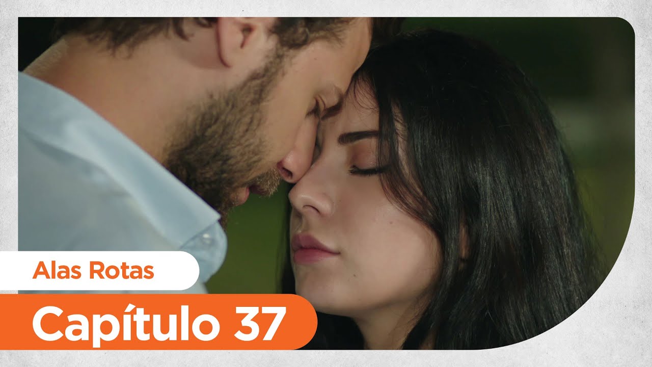 Alas Rotas | Kanatsiz Kuslar - Capítulo 37