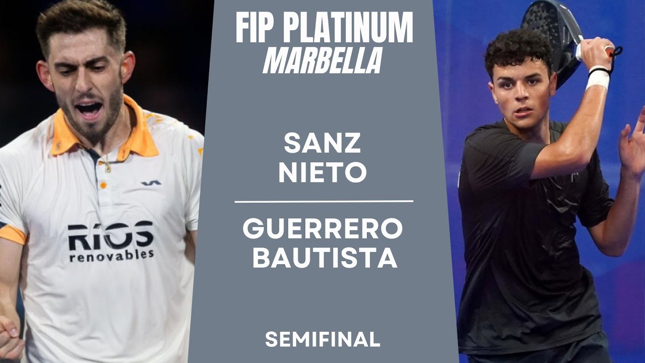 HIGH VOLTAGE SEMIFINAL | Sanz/Nieto VS Guerrero/Bautista | FIP PLATINUM MARBELLA | Semifinal