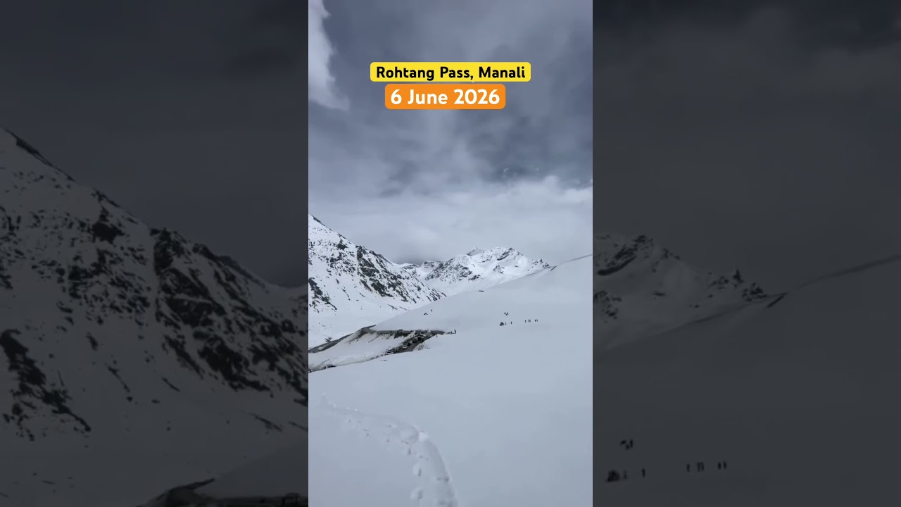 Rohtang Pass Manali snowfall Condition Today, Manali Current Traffic condition June 2026 #manali