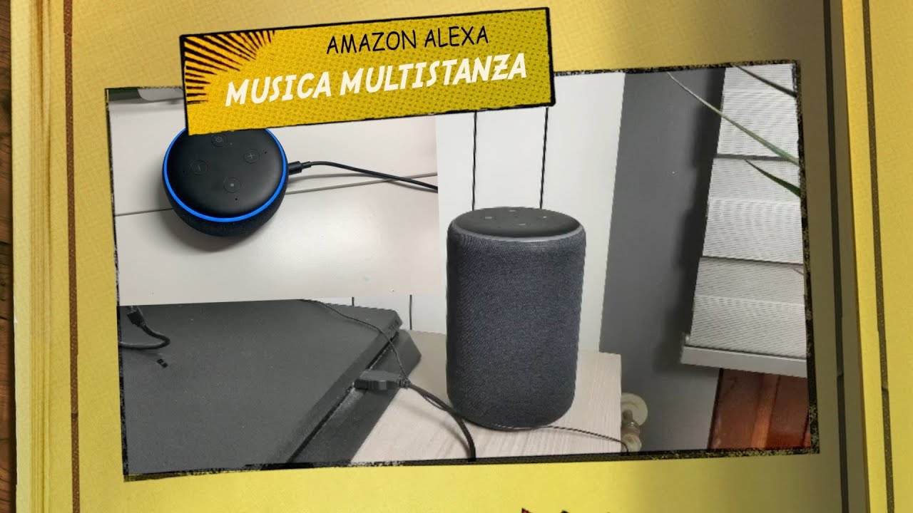 AMAZON ALEXA, COME CREARE MUSICA MULTISTANZA, ASCOLTARE LA MUSICA SU TUTTI I DISPOSITIVI ITA