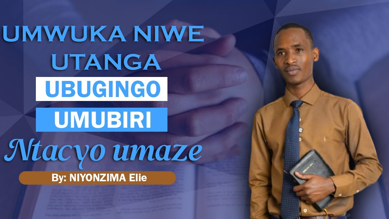 Umwuka niwe utanga ubugingo umubiri ntacyo umaze By: Elie NIYONZIMA