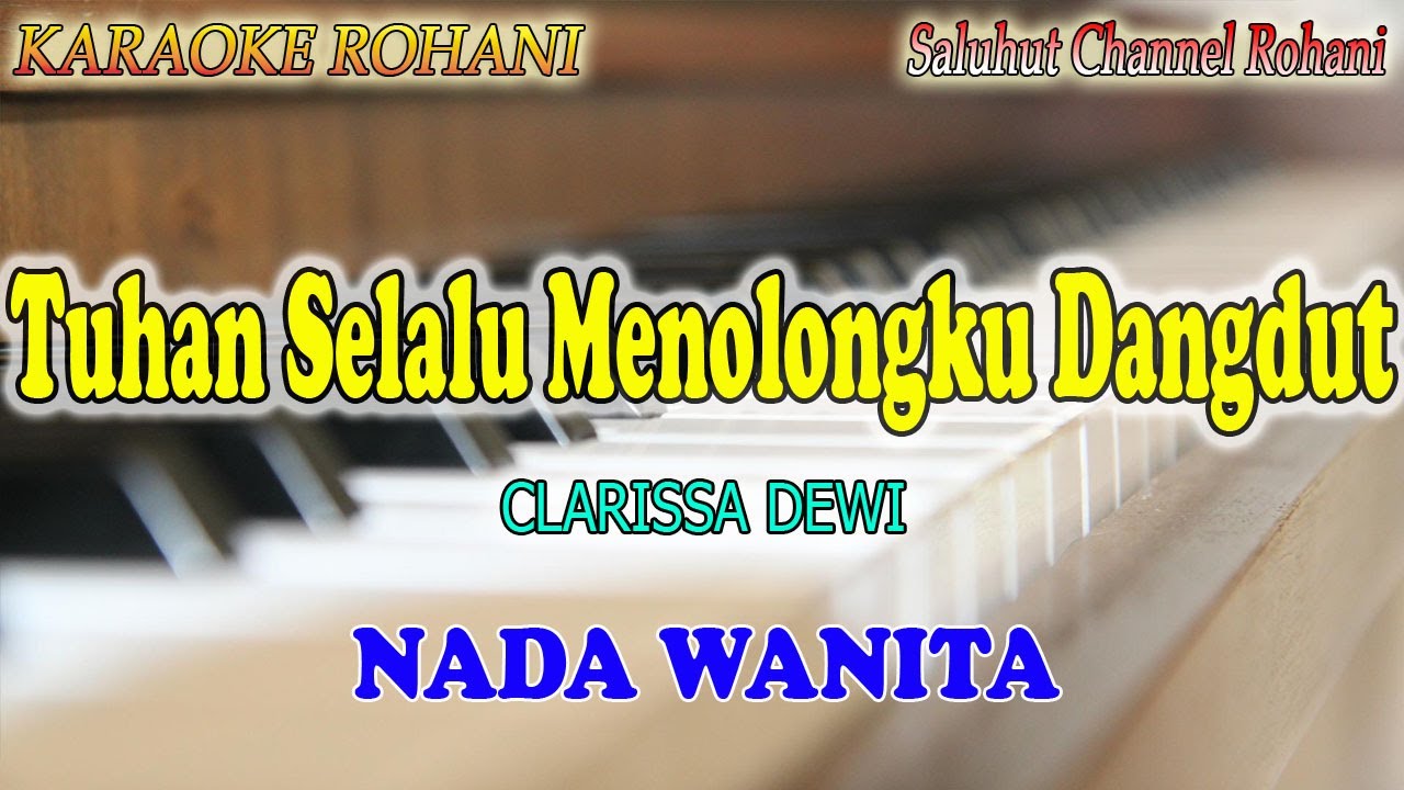 TUHAN SELALU MENOLONGKU DANGDUT ll KARAOKE DANGDUT RUHANI ll CLARISSA DEWI ll NADA WANITA B=DO