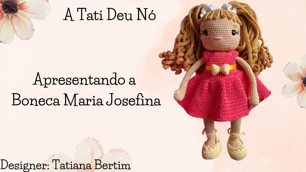 Apresentando a Boneca Amigurumi Maria Josefina