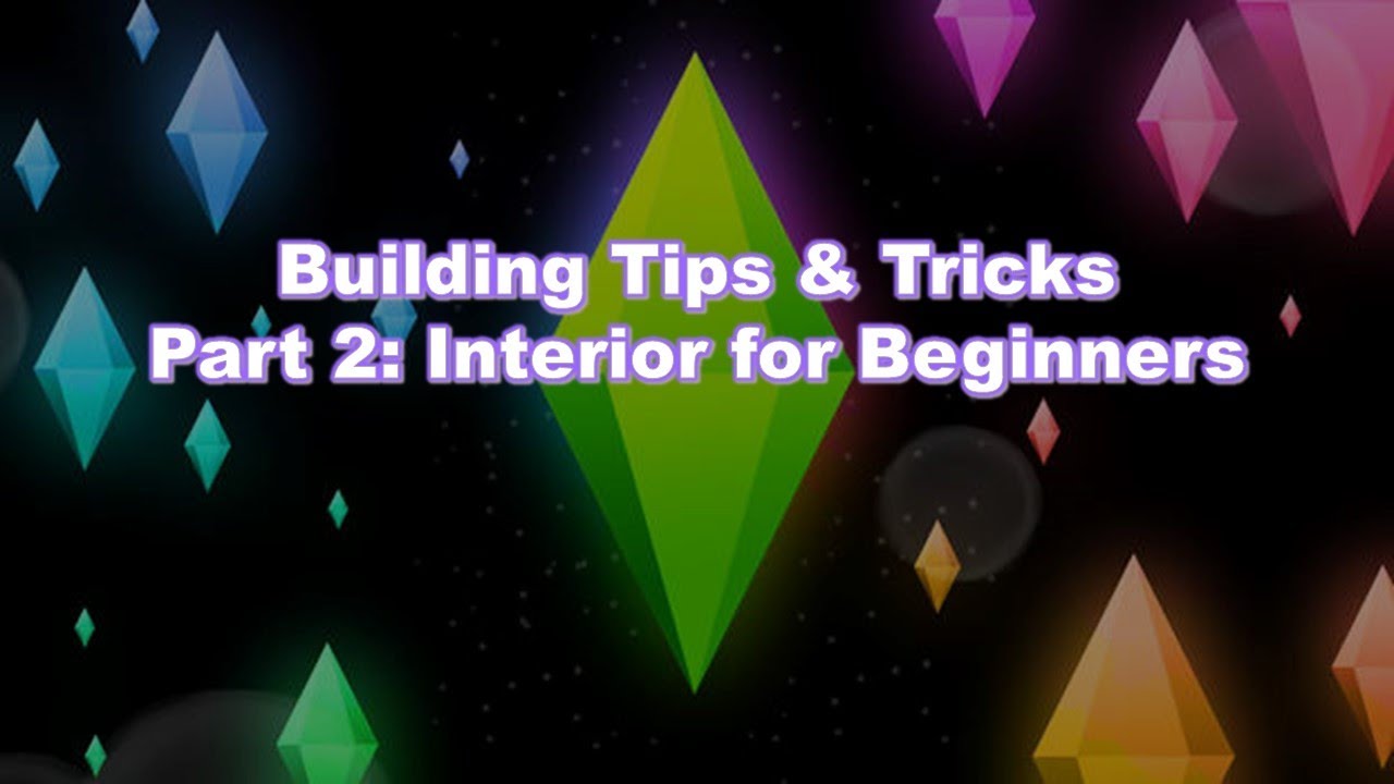 Beginners Guide Part 2: Interior (Sims 4)