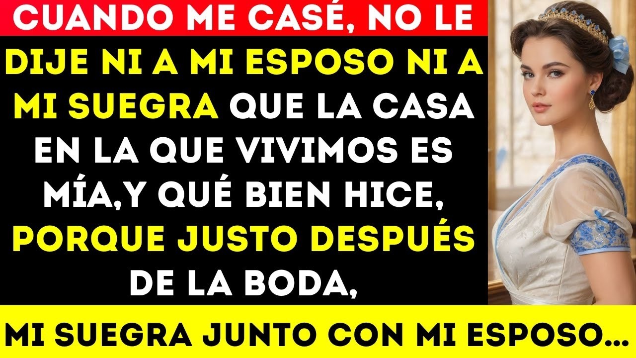 Cuando me casé, no le confesé ni a mi esposo ni a mi suegra que la casa en la que vivimos era mía…