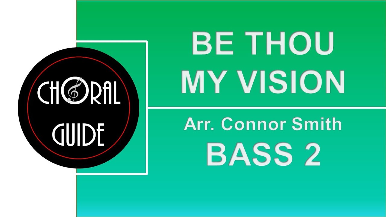 Be Thou My Vision - BASS 2 | Arr Connor Smith