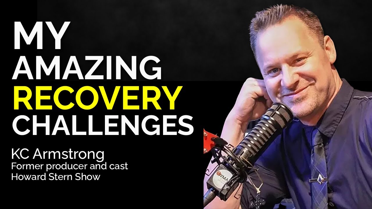 KC Armstrong - Formerly Howard Stern Show Intense Recovery Story