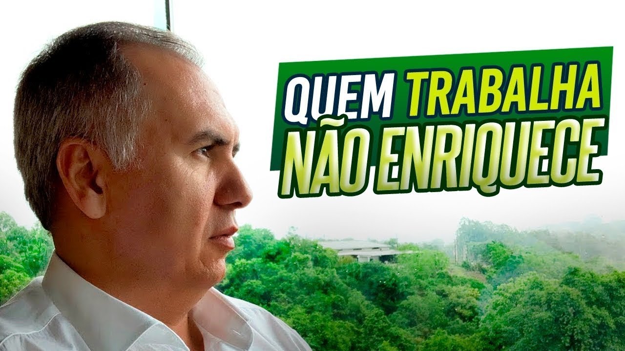 Porquê Quem Pensa Enriquece e Quem Trabalha Não (PARE DE TRABALHAR E FIQUE RICO)
