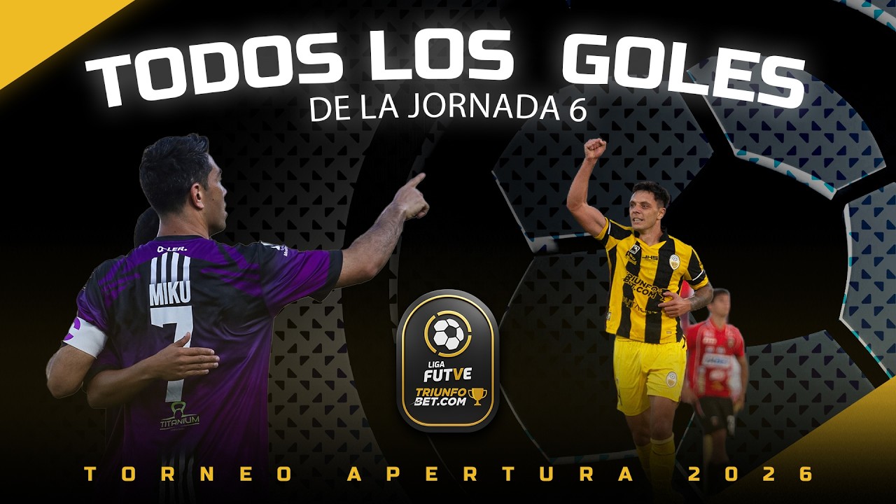 ¡Aquí están TODOS los GOLES de la Jornada 6!