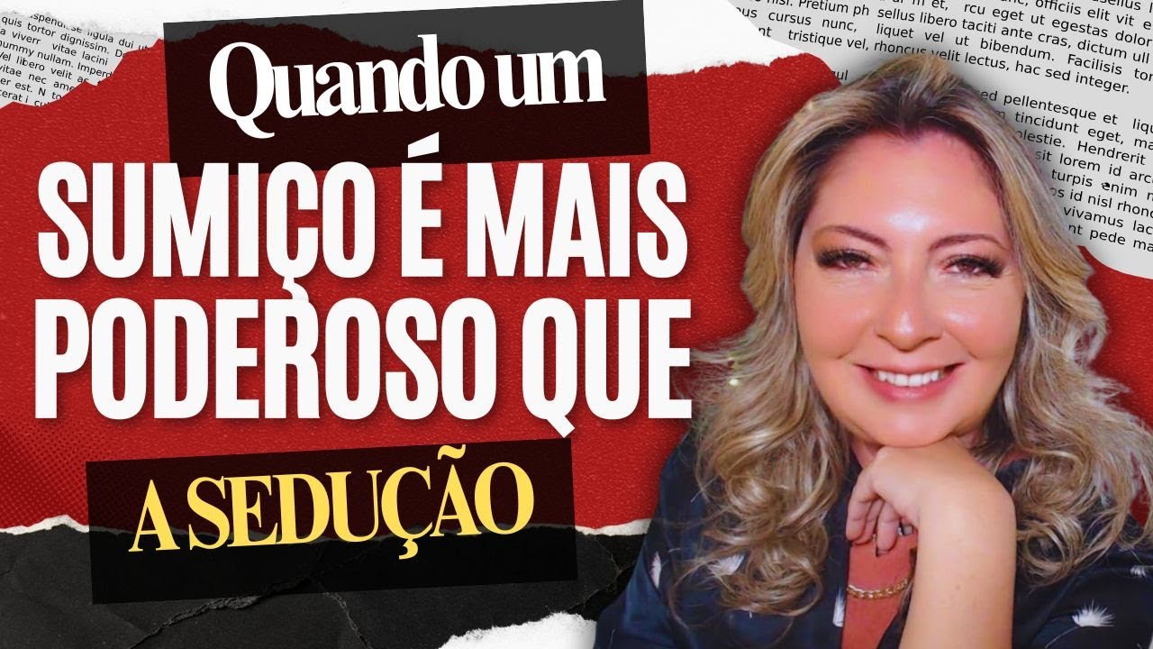 Um Sumiço é mais poderoso do que a Sedução
