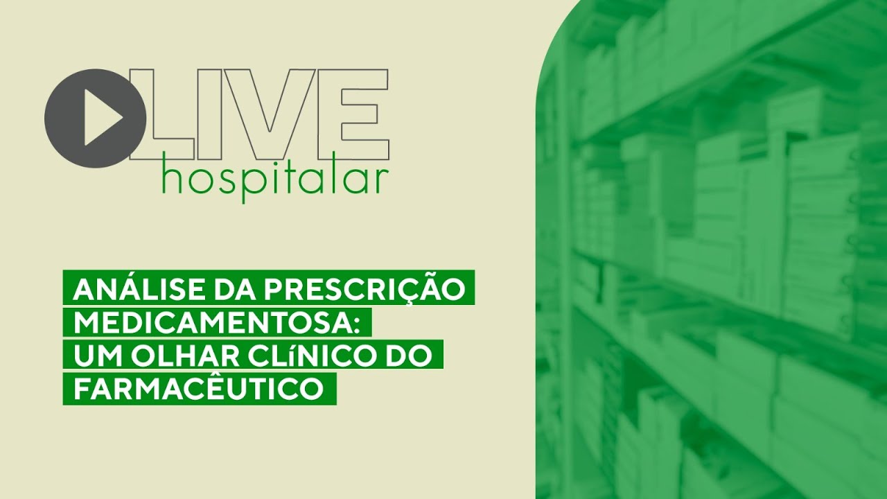 [LIVE] Análise da prescrição medicamentosa: um olhar clínico do farmacêutico