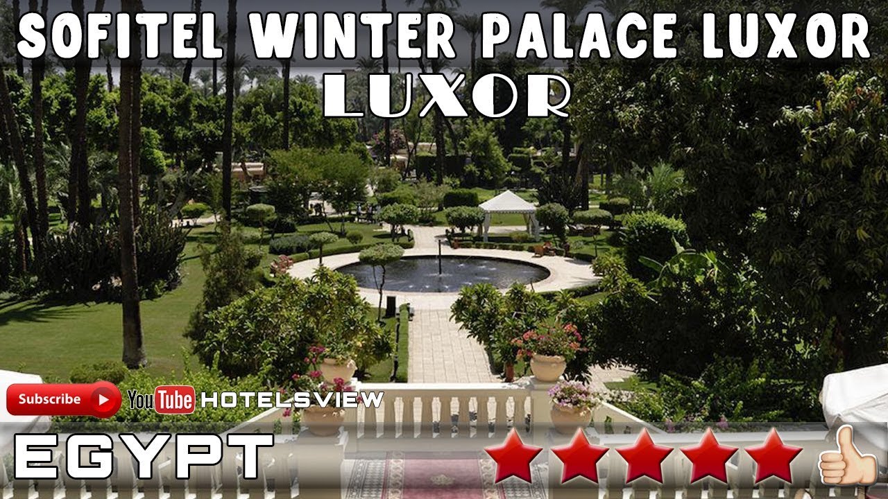 SOFITEL WINTER PALACE LUXOR 5★ Luxor, Egypt