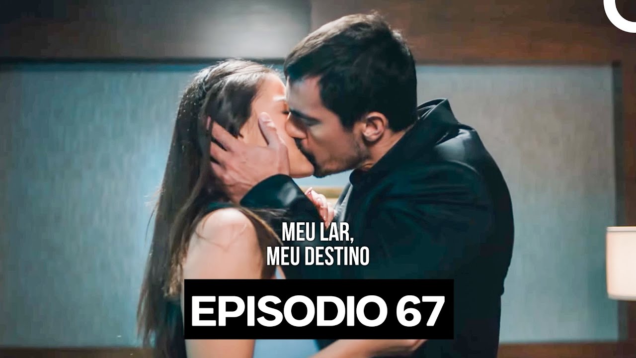 Meu Lar Meu Destino Episódio 67 (Dublagem em Português)
