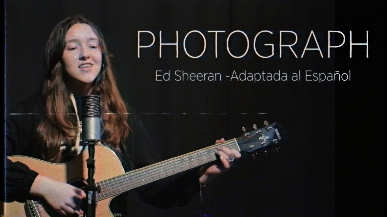 Photograph - Ed Sheeran Español Cover con Letra